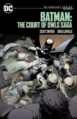 Book cover of Batman: The Court of Owls Saga: DC Compact Comics Edition by Snyder, Scott