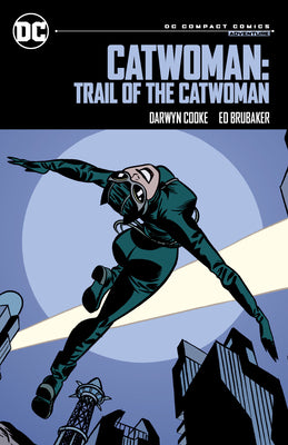 Catwoman: Trail of the Catwoman: DC Compact Comics Edition by Ed Brubaker book cover