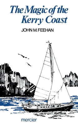 Book cover of The Magic of the Kerry Coast by Feehan, John M.