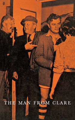 Book cover of The Man From Clare: A Play in Three Acts by Keane, John B.
