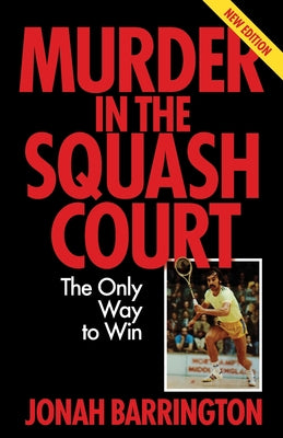 Murder in the Squash Court: The Only Way to Win by Jonah Barrington book cover