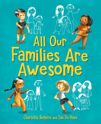 All Our Families Are Awesome by Belliere, Charlotte book cover