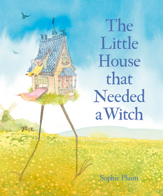 The Little House That Needed a Witch by Pluim, Sophie book cover