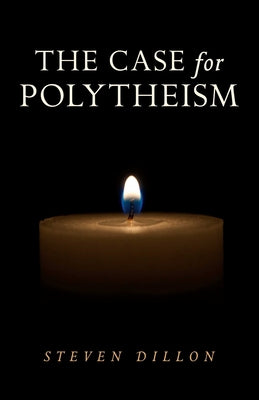 The Case for Polytheism by Steven Dillon book cover