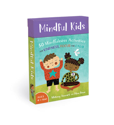 Book cover of Mindful Kids: 50 Mindfulness Activities for Kindness, Focus and Calm by Stewart, Whitney