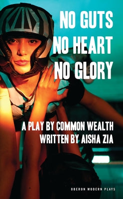Book cover of No Guts, No Heart, No Glory by Zia, Aisha
