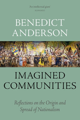 Imagined Communities: Reflections on the Origin and Spread of Nationalism by Benedict Anderson book cover