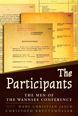 Book cover of The Participants: The Men of the Wannsee Conference by Jasch, Hans-Christian