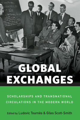 Book cover of Global Exchanges: Scholarships and Transnational Circulations in the Modern World by Tourn