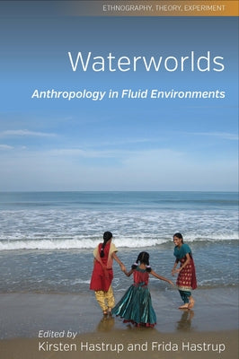 Book cover of Waterworlds: Anthropology in Fluid Environments by Hastrup, Kirsten