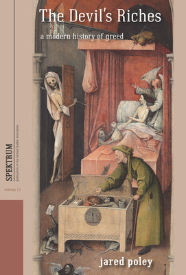 Book cover of The Devil's Riches: A Modern History of Greed by Poley, Jared