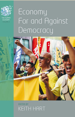 Book cover of Economy for and Against Democracy by Hart, Keith