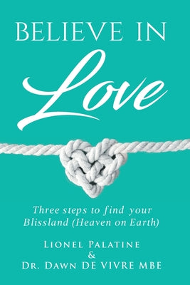 Book cover of Believe in Love by Dawn Gibbins Mbe, Lionel Palatine