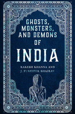 Ghosts, Monsters and Demons of India by Rakesh Khanna book cover