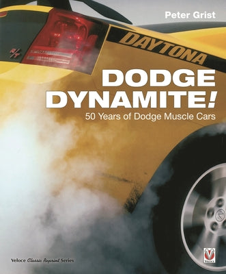 Dodge Dynamite!: 50 Years of Dodge Muscle Cars by Peter Grist book cover