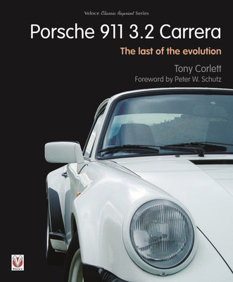 Book cover of Porsche 911 Carrera - The Last of the Evolution by Corlett, Tony