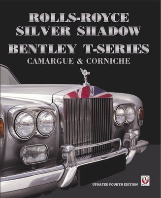 Book cover of Rolls-Royce Silver Shadow/Bentley T-Series, Camargue & Corniche: Revised & Enlarged Edition by Bobbitt, Malcolm