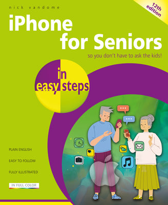 Book cover of iPhone for Seniors in Easy Steps: Covers Iphones with IOS 26 by Vandome, Nick