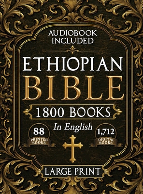 The Complete Restored Ethiopian Bible in English - LARGE PRINT: 88 Books of Ancient Scriptures, Sacred Apocrypha, and Ethiopian Liturgical Heritage wi by Rush Nilson book cover