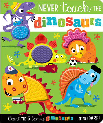 Book cover of Never Touch the Dinosaurs by Greening, Rosie