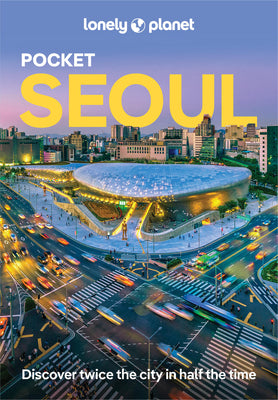 Lonely Planet Pocket Seoul: Discover Twice the City in Half the Time Top Sights Maps & Walking Tours Covers Gangnam, Gwanghwamun & Jongno-Gu, Myeong-D by Simon Richmond book cover