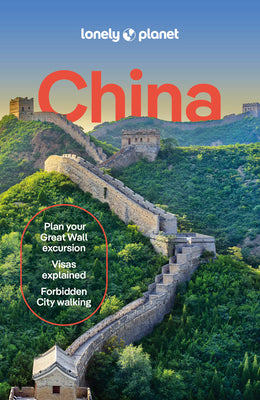 Book cover of Lonely Planet China: 2025 - 2026 Travel Guide Plan the Trip of a Lifetime Detailed Itineraries & Maps Insider Tips Covers Beijing, Shanghai, the Great by Richmond, Simon