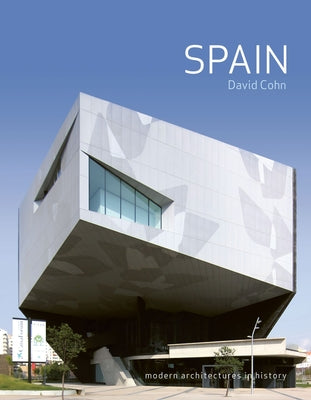 Book cover of Spain: Modern Architectures in History by Cohn, David
