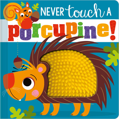 Book cover of Never Touch a Porcupine! by Greening, Rosie