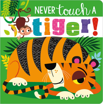 Book cover of Never Touch a Tiger! by Greening, Rosie