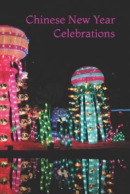 Chinese New Year Celebrations: Chinese New Year Cover Edition by Christopher H. Hibbs book cover