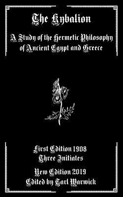 The Kybalion: A Study of the Hermetic Philosophy of Ancient Egypt and Greece by Tarl Warwick book cover
