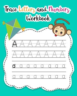 Trace Letters and Numbers Workbook: Learn How to Write Alphabet Upper and Lower Case and Numbers by Nina Noosita book cover