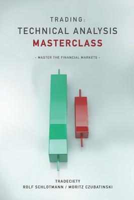 Book cover of Trading: Technical Analysis Masterclass: Master the financial markets by Czubatinski, Moritz