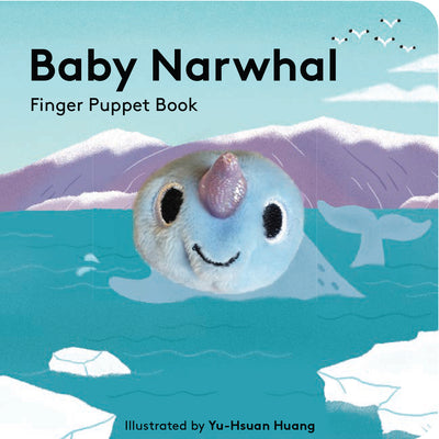 Baby Narwhal: Finger Puppet Book by Huang, Yu-Hsuan book cover