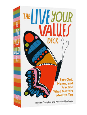 Book cover of The Live Your Values Deck: Sort Out, Honor, and Practice What Matters Most to You by Congdon, Lisa