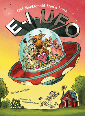 Book cover of E-I-UFO: Old MacDonald Had a Farm by Von Zonk, Zach