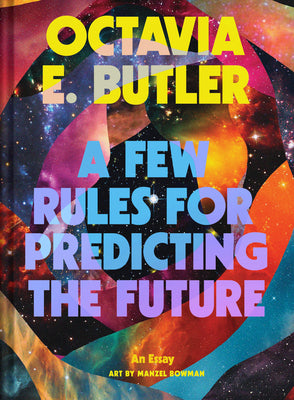 Book cover of A Few Rules for Predicting the Future: An Essay by Butler, Octavia E.