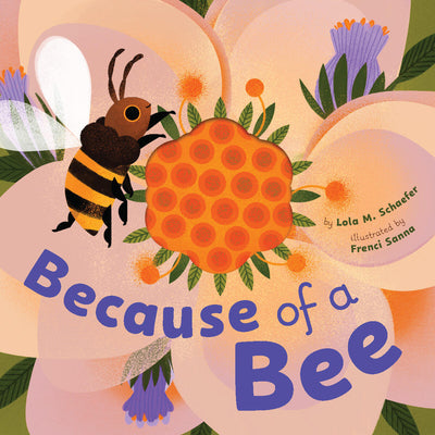 Because of a Bee by Schaefer, Lola M. book cover