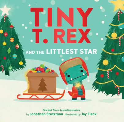 Tiny T. Rex and the Littlest Star: A Tiny T. Rex Christmas Book by Stutzman, Jonathan book cover