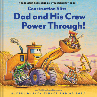 Book cover of Construction Site: Dad and His Crew Power Through! by Rinker, Sherri Duskey