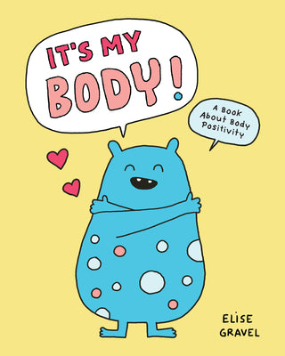 It's My Body!: A Book about Body Positivity by Gravel, Elise book cover