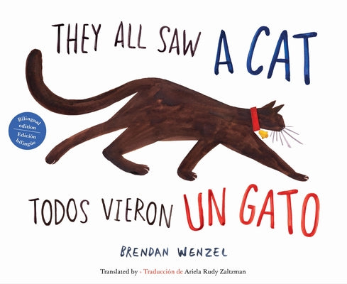 They All Saw a Cat/Todos Vieron Un Gato (English-Spanish Bilingual Edition) by Wenzel, Brendan book cover