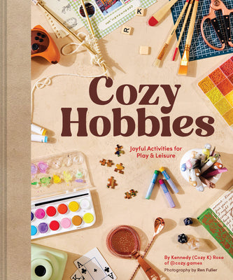 Cozy Hobbies: Joyful Activities for Play & Leisure by Rose, Kennedy book cover