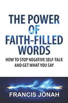 The Power of Faith-Filled Words by Francis Jonah book cover
