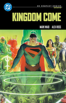 Book cover of Kingdom Come: DC Compact Comics Edition by Waid, Mark