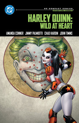 Book cover of Harley Quinn: Wild at Heart: DC Compact Comics Edition by Conner, Amanda