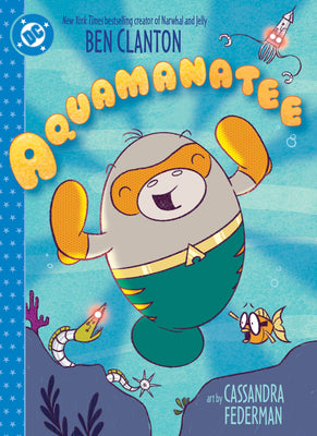 Book cover of Aquamanatee by Clanton, Ben