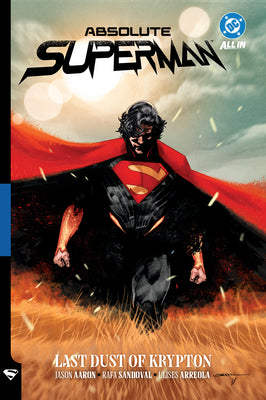 Book cover of Absolute Superman Vol. 1: Last Dust of Krypton by Aaron, Jason