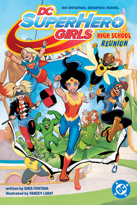 DC Super Hero Girls: High School Reunion by Fontana, Shea book cover