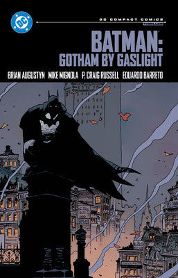 Book cover of Batman: Gotham by Gaslight: DC Compact Comics Edition by Augustyn, Brian